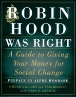Robin Hood Was Right: A Guide to Giving Your Money for Social Change 0393048276 Book Cover