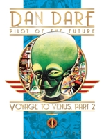 Dan Dare Pilot of the Future: Voyage to Venus Part 1 1840238410 Book Cover