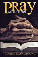 Pray Without Ceasing B094TGS2RQ Book Cover