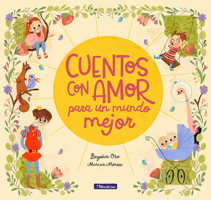 Cuentos con amor para un mundo mejor / Stories Full of Love for a Wonderful World 8448851056 Book Cover