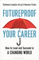Futureproof Your Career: A Practical Guide to Success in the New Normal 1472988442 Book Cover
