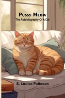 Pussy Meow: The autobiography of a cat 9362927780 Book Cover