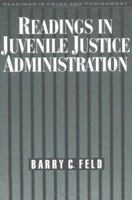 Readings in Juvenile Justice Administration (Readings in Crime and Punishment) 0195104056 Book Cover