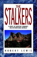 The Stalkers: A Novel of Suspense, Romance, and International Intrigue 1413421040 Book Cover
