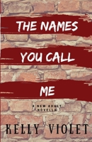 The Names You Call Me 0999704826 Book Cover