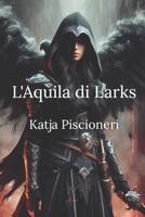 L'Aquila di Larks B0C1J5248B Book Cover