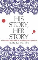 His Story, Her Story: A Literary Mystery of Renaissance France 0820462497 Book Cover