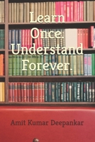 Learn Once. Understand Forever. B0HDCMJGYD Book Cover
