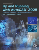 Up and Running with AutoCAD 2025: 2D and 3D Drawing, Design and Modeling 0443299714 Book Cover