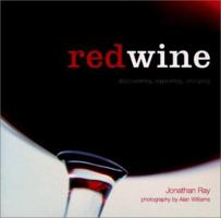 Red Wine: Discovering, Exploring, Enjoying 1841721549 Book Cover