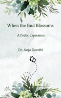When the Bud Blossoms A Poetic Expression 9375275787 Book Cover