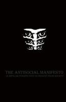 The Antisocial Manifesto: A Bipolar Perspective on Dissent from Society 148238910X Book Cover