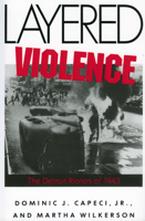 Layered Violence: The Detroit Rioters of 1943 1604733748 Book Cover