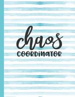 Chaos Coordinator: Notebook for Teacher Appreciation - College Ruled Paper with Funny Teaching Quote 1796806501 Book Cover