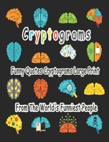 Cryptograms: 200 cryptograms puzzle books for adults large print, Funny Quotes Cryptograms Large Print From The World's Funniest People 1660273323 Book Cover