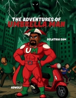 The Adventures Of Umbrella Man 1087976391 Book Cover