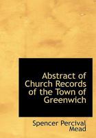 Abstract of Church Records of the Town of Greenwich 1018983317 Book Cover