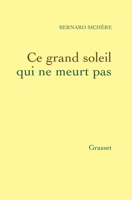 Ce Grand Soleil Qui Ne Meurt Pas 2246785960 Book Cover