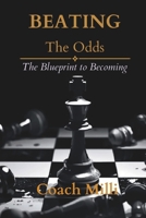 Beating The Odds: The Blueprint to Becoming B0GL871452 Book Cover