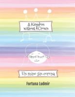 A Kingdom without a Crown (Bilingual English and Spanish Edition): Un reino sin corona 1951484312 Book Cover