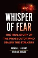 Whisper of Fear: The True Story of the Prosecutor Who Stalks the Stalkers 0425231100 Book Cover