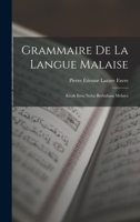 Grammaire De La Langue Malaise: Kitab Ilmu Nahu Berbahasa Melayu 1018006869 Book Cover