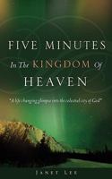 FIVE MINUTES IN THE KINGDOM OF HEAVEN 160791879X Book Cover