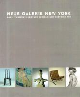 Neue Galerie New York: Early 20th Century German and Austrian Art 1585670774 Book Cover