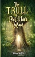 The Troll in Rich Man's Wood 1530003407 Book Cover