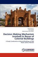 Decision Making Mechanism Involved in Reuse of Colonial Buildings 3846586447 Book Cover