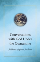 Conversations with God under the Quarantine 164773780X Book Cover