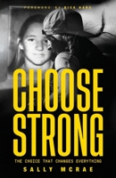 Choose Strong: The Choice That Changes Everything B0C3FMPSJW Book Cover