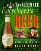Ultimate Encyclopedia of Beer: The Definitive Guide to the World's Great Brews 0831718994 Book Cover