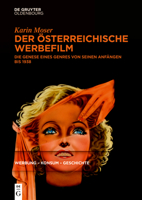 Der �sterreichische Werbefilm: Die Genese Eines Genres Von Seinen Anf�ngen Bis 1938 3110618966 Book Cover