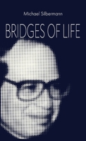 Bridges of Life: Medicine Beyond Borders A Brief Autobiography B0HBFWFCVN Book Cover