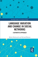 Language Variation and Change in Social Networks: A Bipartite Approach 0367777509 Book Cover