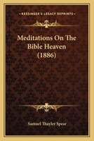 Meditations On The Bible Heaven 1164937006 Book Cover
