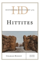 Historical Dictionary of the Hittites, Second Edition 0810849364 Book Cover
