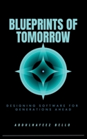 Blueprints of Tomorrow: Designing Software for Generations Ahead 7291337844 Book Cover