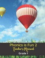 Phonics is Fun 2 Teacher's Manual: Grade 1 154870816X Book Cover