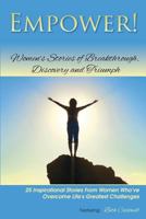 Empower: Women's Stories of Breakthrough, Discovery and Triumph 1482067501 Book Cover