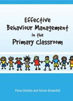 Effective Behaviour Management in the Primary Classroom 0335225411 Book Cover
