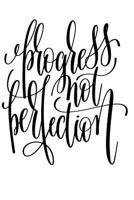 Progress Not Perfection: 6x9 College Ruled Line Paper 150 Pages 1097149692 Book Cover