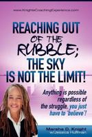 Reaching out of the Rubble: the Sky is not the Limit 0615647413 Book Cover