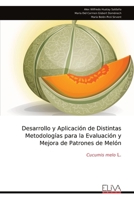 Desarrollo y Aplicación de Distintas Metodologías para la Evaluación y Mejora de Patrones de Melón: Cucumis melo L. (Spanish Edition) 9999322387 Book Cover