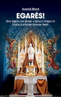 Egarés!: Dieu Appelle Son Peuple à Quitter l’Empire de l’Eglise Catholique Romaine Impie (French Edition) B0H2Y53P8B Book Cover