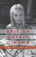 British Gothic Cinema (Palgrave Gothic) 1137300310 Book Cover