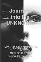 Journey Into the unknown: Its you its me its us... B0FJRL2GTC Book Cover