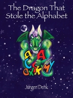 The Dragon That Stole the Alphabet 0985511176 Book Cover