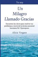 Yo Soy un Milagro Llamado Gracias 1718608977 Book Cover